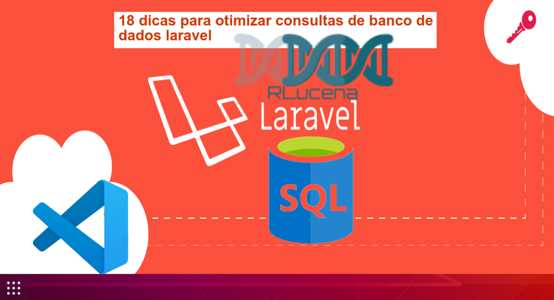 18 dicas para otimizar consultas de banco de dados laravel